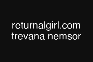 returnalgirl.com trevana nemsor